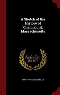 Front cover_A Sketch of the History of Chelmsford, Massachusetts