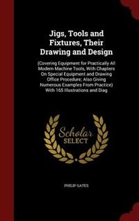 Front cover_Jigs, Tools and Fixtures, Their Drawing and Design