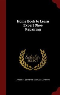 Home Book to Learn Expert Shoe Repairing
