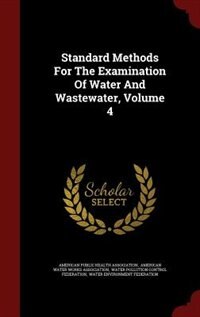 Couverture_Standard Methods For The Examination Of Water And Wastewater, Volume 4