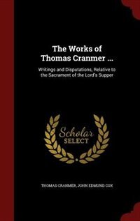 Front cover_The Works of Thomas Cranmer ...