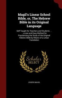 Front cover_Magil's Linear School Bible, or, The Hebrew Bible in its Original Language