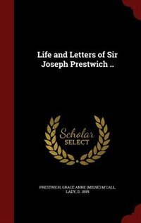 Front cover_Life and Letters of Sir Joseph Prestwich ..