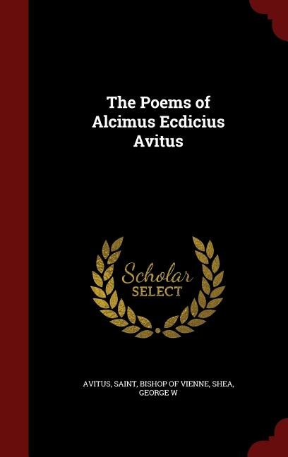 The Poems of Alcimus Ecdicius Avitus