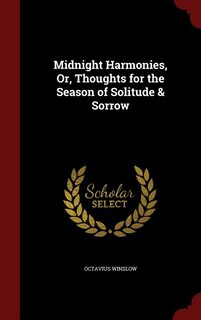 Front cover_Midnight Harmonies, Or, Thoughts for the Season of Solitude & Sorrow