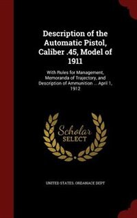 Front cover_Description of the Automatic Pistol, Caliber .45, Model of 1911