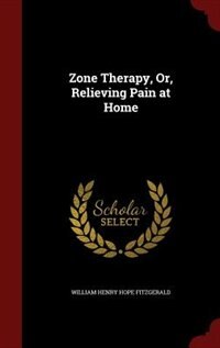 Front cover_Zone Therapy, Or, Relieving Pain at Home