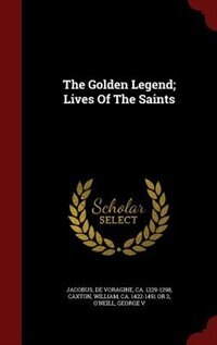 Front cover_The Golden Legend; Lives Of The Saints