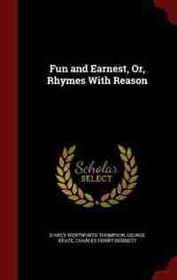 Fun and Earnest, Or, Rhymes With Reason by D'Arcy Wentworth Thompson