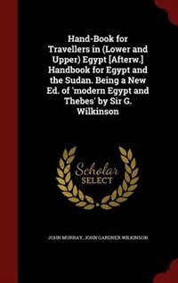 Front cover_Hand-Book for Travellers in (Lower and Upper) Egypt [Afterw.] Handbook for Egypt and the Sudan. Being a New Ed. of 'modern Egypt and Thebes' by Sir G. Wilkinson