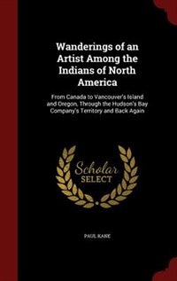 Front cover_Wanderings of an Artist Among the Indians of North America