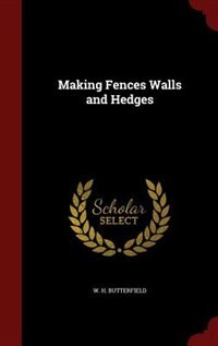Making Fences Walls and Hedges
