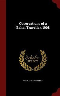 Observations of a Bahai Traveller, 1908