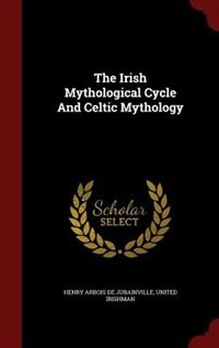 Front cover_The Irish Mythological Cycle And Celtic Mythology