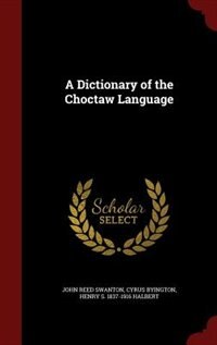 Couverture_A Dictionary of the Choctaw Language