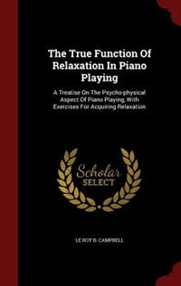 Front cover_The True Function Of Relaxation In Piano Playing