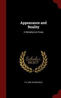 Appearance and Reality: A Metaphysical Essay