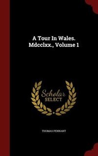 Couverture_A Tour In Wales. Mdcclxx., Volume 1
