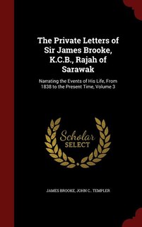 Couverture_The Private Letters of Sir James Brooke, K.C.B., Rajah of Sarawak