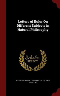 Letters of Euler On Different Subjects in Natural Philosophy