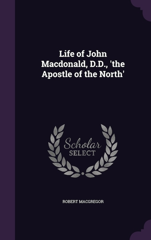 Front cover_Life of John Macdonald, D.D., 'the Apostle of the North'
