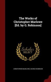 Front cover_The Works of Christopher Marlowe [Ed. by G. Robinson]
