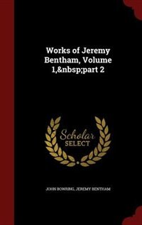 Couverture_Works of Jeremy Bentham, Volume 1,&nbsp;part 2