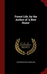 Front cover_Forest Life, by the Author of 'a New Home'