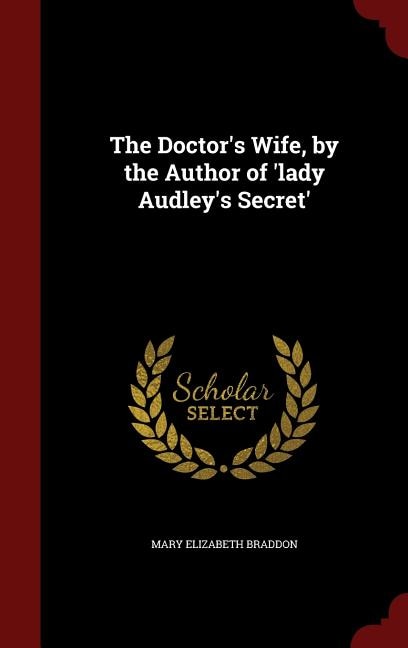 Front cover_The Doctor's Wife, by the Author of 'lady Audley's Secret'