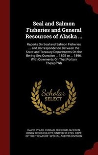 Front cover_Seal and Salmon Fisheries and General Resources of Alaska ...