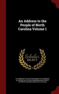 Front cover_An Address to the People of North Carolina Volume 1