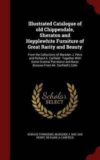 Couverture_Illustrated Catalogue of old Chippendale, Sheraton and Hepplewhite Furniture of Great Rarity and Beauty
