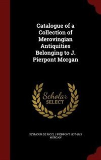 Front cover_Catalogue of a Collection of Merovingian Antiquities Belonging to J. Pierpont Morgan