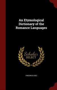 Front cover_An Etymological Dictionary of the Romance Languages
