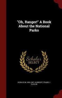 Front cover_Oh, Ranger! A Book About the National Parks