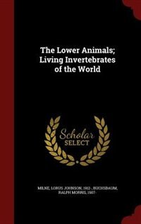 Couverture_The Lower Animals; Living Invertebrates of the World