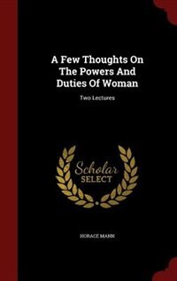 Couverture_A Few Thoughts On The Powers And Duties Of Woman