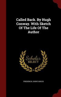 Front cover_Called Back. By Hugh Conway. With Sketch Of The Life Of The Author