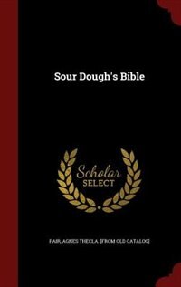 Front cover_Sour Dough's Bible