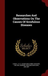 Front cover_Researches And Observations On The Causes Of Scrofulous Diseases