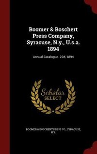 Boomer & Boschert Press Company, Syracuse, N.y., U.s.a. 1894: Annual Catalogue. 22d, 1894 image number 0
