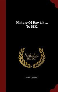 Couverture_History Of Hawick ... To 1832