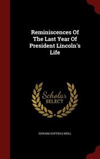 Couverture_Reminiscences Of The Last Year Of President Lincoln's Life
