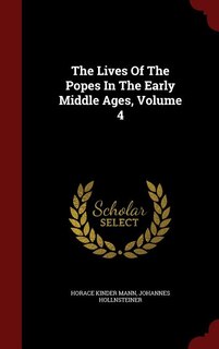 The Lives Of The Popes In The Early Middle Ages, Volume 4