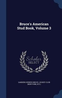 Front cover_Bruce's American Stud Book, Volume 3