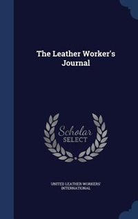 The Leather Worker's Journal