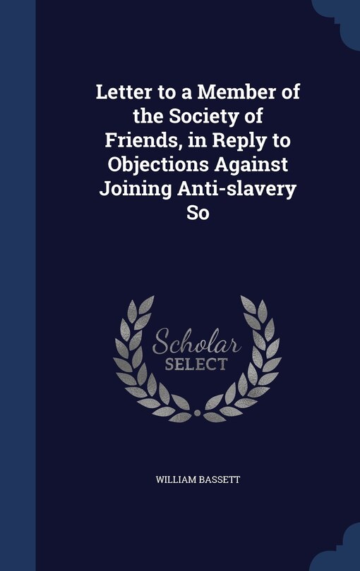 Couverture_Letter to a Member of the Society of Friends, in Reply to Objections Against Joining Anti-slavery So