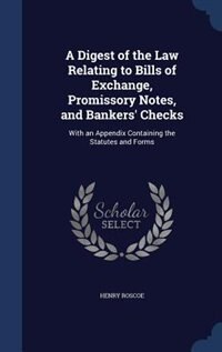 Couverture_A Digest of the Law Relating to Bills of Exchange, Promissory Notes, and Bankers' Checks