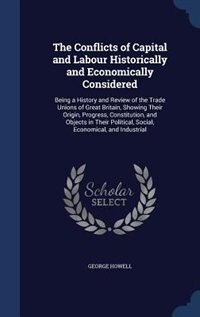 Couverture_The Conflicts of Capital and Labour Historically and Economically Considered