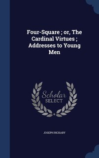 Couverture_Four-Square; or, The Cardinal Virtues; Addresses to Young Men